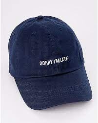 Sorry I M Late Dad Hat Spencer S Dad Hats Hats Cool Hats