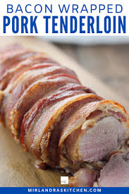 Bacon Wrapped Pork Tenderloin Mirlandra S Kitchen Recipe In 2020 Bacon Wrapped Pork Tenderloin Bacon Wrapped Pork Bacon Wrapped