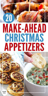 Sign up to get daily ideas on meals. 37 Delicious And Easy Make Ahead Christmas Appetizers Edit Nest Make Ahead Christmas Appetizers Holiday Recipes Christmas Cooking