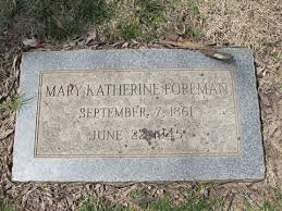 Mary Katherine Spurlock Foreman (1861-1945)