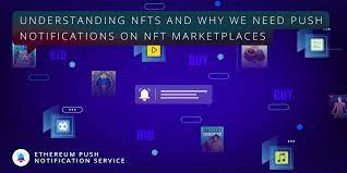 Understanding Nfts And Why We Need Push Notifications On Nft Marketplaces By Richa Ethereum Push Notification Service Medium