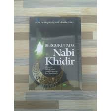 Lafadz amalan bacaan doa nabi khidir untuk memancing ikan biar dapat banyak tanpa jimat yang mustajab. Berguru Pada Nabi Khidir H M Ali Maghfur Syadzili Iskandar Shopee Indonesia