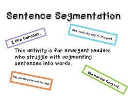 Sentence Segmentation Activity Segmentation Activities Sentence Segmentation Activities Sentence Segmentation