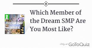 Maybe you would like to learn more about one of these? Which Member Of The Dream Smp Are You Most Like