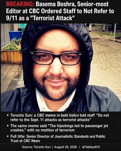 BREAKING:** CBC's Senior Director of Journalistic Standards and Public Trust  ordered staff not to call 9/11 a “terrorist attack.” According to Warren  Kinsella in the Toronto Sun, Basem Boshra sent a memo