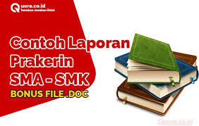 Bagi teman teman yang membutuhkan referensi contoh laporan prakerin di bawah ini akan saya berikan laporan yang saya gunakan saat prakerin dulu. Contoh Laporan Pkl Prakerin Smk Lengkap Doc Quora