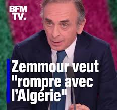 Zemmour: "Il faut rompre avec l'Algérie"
