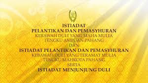 Agama islam sebagai agama negeri iv. Pemasyhuran Tengku Ampuan Pahang Tengku Mahkota Pahang 29 Januari Esok Satu Johor