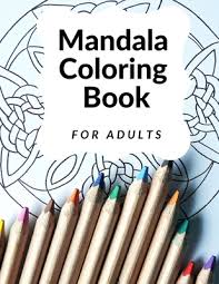 Mandala coloring book for kids: Mandala Coloring Book For Adults 100 Mandalas For Adult 100 Of The Worlds Most Beautiful Mandalas For Stress Relief And Relaxation Paperback Children S Book World