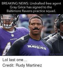 The best baltimore ravens memes and images of november 2020. Breaking News Undrafted Free Agent Gray Grice Has Signed To The Baltimore Ravens Practice Squad Ravens Ravens Memes Lol Last One Credit Rudy Martinez Baltimore Ravens Meme On Me Me
