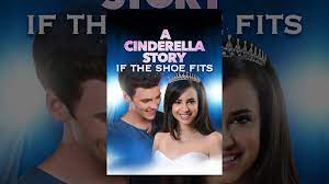 A Cinderella Story If The Shoe Fits Youtube