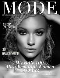 Who are the hottest women in the world? Mode Lifestyle Magazine World S 100 Most Beautiful Women 2016 2020 Collector S Edition Caitlin O Connor Cover Michaels Alexander 9798610923055 Amazon Com Books