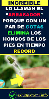 Lo Llaman El Arrasador Porque Con Un Par De Gotas Elimina Los Hongos De Los Pies En Tiempo Record Salud Para Mi Remedio Para Hongos Hongo Del Pie Hongos