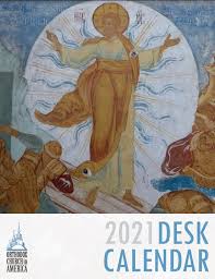 Orthodox Church In America S 2021 Desk Calendar Now Available Orthodox Church In America