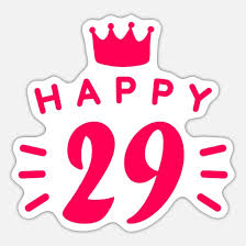 Search for 29th birthday in these categories. 29th Birthday 29 Years Old Happy Birthday Saying Sticker Spreadshirt