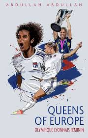 Olympique lyonnais white canvas hi trainers prix : Olympique Lyonnais Feminin Queens Of Europe Abdullah 9781785318450 Amazon Com Books