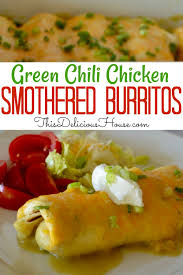 Green Chili Chicken Burritos This Delicious House Recipe Green Chili Chicken Chicken Burritos Walnut Chicken Recipe