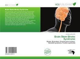 Share this with your friends: Brain Stem Stroke Syndrome 978 620 0 24957 9 6200249571 9786200249579