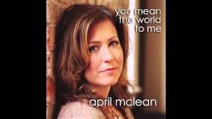 April McLean "You Mean the World to Me" (Official)