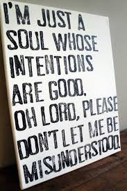 The Animals Don T Let Me Be Misunderstood Lyrics I M Just A Soul Who S Intentions Are Good Oh Lord Please Don T Let Me Be Misunderstood Soul Quotes Words Canvas Quotes