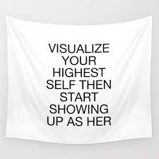 | visualize your highest self and start showing up as her. Visualize Your Highest Self Then Show Up As Her Wall Tapestry By Socoart Society6