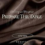 PREPARE THE TABLE