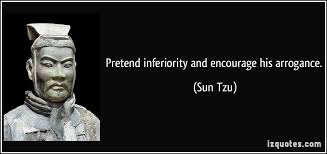 Pretend Inferiority And Encourage His Arrogance Sun Tzu War Quotes Art Of War Quotes