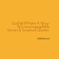Join the 7 day scripture challenge! God Will Make A Way 12 Encouraging Bible Verses Scripture Quotes About God Making A Way For Us Daily Bible Verse Blog