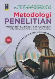 Metodologi Penelitian Kuantitatif Kualitatif Dan Campuran Untuk Manajemen Pembangunan Dan Pendidikan Rully Indrawan Belbuk Com