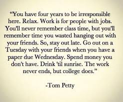 Enjoy the best tom petty quotes at brainyquote. College Tom Petty Quotes Petty Quotes Words