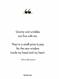 9 Inspiring Celeb Quotes On Aging Celebration Quotes Wrinkles Quotes Aging Gracefully Quotes