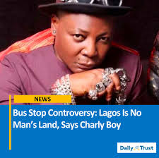 Veteran entertainer, Charles Oputa, popularly known as Charly Boy, has  expressed support for the notion that Lagos is a “no man's land.” Read  more:  https://dailytrust.com/bus-stop-controversy-lagos-is-no-mans-land-says-charly-boy/