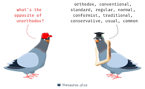Перевод слова unorthodox, американское и британское произношение, транскрипция, словосочетания, примеры использования. Words Orthodox And Unorthodox Are Semantically Related Or Have Opposite Meaning