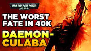 THE WORST FATE IN 40K - CHAOS DAEMONCULABA | Warhammer 40,000 Lore/History  - YouTube