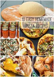 10 Easy Homemade Pizza Recipes Homemade Pizza Recipe Easy Easy Homemade Pizza Pizza Recipes Homemade