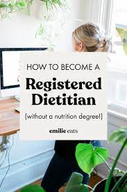 Earned a bachelor's degree with course how long does it take to receive the degree? How To Become A Registered Dietitian Without A Nutrition Bachelor S Degree Emilie Eats