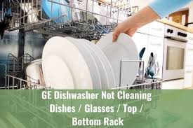 Increasingly, dishwashers are equipped with a third flat rack on top to hold flatware and tools. Ge Dishwasher Not Cleaning Dishes Glasses Top Bottom Rack Ready To Diy