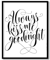 Maybe you would like to learn more about one of these? Always Kiss Me Goodnight Gift For Her Inspirational Quote Framed Art Women Gift Romantic Art Bedroom Wall Art Valentines Day Framed Wall Art Wall Decor Paintings Wall Coverings Decals More