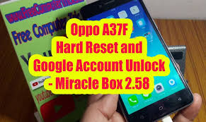 Oppo a37f pattern lock hard reset frp bypass google account . Oppo A37f Hard Reset And Google Account Unlock Free Tool Miracle Box 2 58 Free Computer Tricks