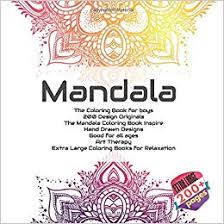 Mandala coloring book for adults with thick artist quality paper and a nice selection of designs to choose from depending. Mandala The Coloring Book For Boys 200 Design Originals The Mandala Coloring Book Inspire Hand Drawn Designs Good For All Ages Art Therapy Extra Large Coloring
