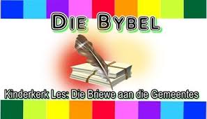 Kinderkerk Les 18 Die Bybel Nuwe Testament Briewe Aan Die Gemeentes Praise And Worship God The Father Teaching Kids