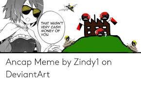 That wasn't very cash money of you template. 25 Best Memes About Ancap Meme Generator Ancap Meme Generator Memes