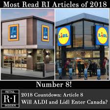 Article 8 In Retail Insider S Countdown Of 2018 S Most Read Articles For The Year Will Aldi And Lidl Enter Canada And Disrupt The Gr In 2020 Aldi Lidl Countdown