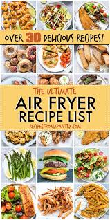 30 Delicious Air Fryer Recipes Air Fryer Recipes Healthy Air Fryer Dinner Recipes Air Fryer Recipes Breakfast