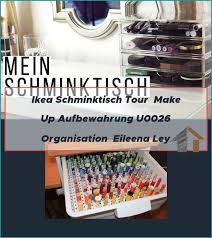 Ikea Schminktisch Tour Make Up Aufbewahrung U0026 Organisation Eileena Ley Garnrollenhalter Alten Bild Garnrollenhalter Hier Ist Make Up Make Up Aufb In 2020