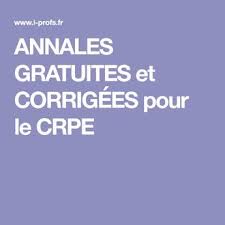 Annales Gratuites Et Corrigees Pour Le Crpe Concours Crpe Concours Professeur Des Ecoles Professeur Des Ecoles