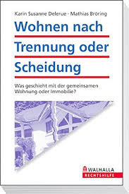 Ein rechtsverfahren wie die scheidung mit haus oder wohnung, das weitreichende existenzielle folgen nach sich zieht, sollten sie so gut wie nur möglich vorbereiten und zu ihrem vorteil gestalten. Wohnen Nach Trennung Oder Scheidung Was Geschieht Mit Der Gemeinsamen Wohnung Oder Immobilie Walhalla Rechtshilfen Delerue Karin Susanne Broring Mathias Amazon De Bucher