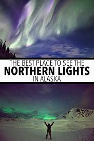 The Best Places To See The Northern Lights In Alaska In 2020 See The Northern Lights Alaska Travel Places To See