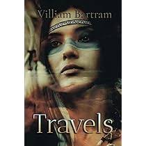 William Bartram Classics: Travels: Through North and South Carolina,  Georgia, East and West Florida: illustrated: Bartram, William:  9798570594784: ...