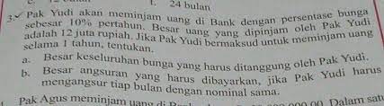 Besar uang yang dipinjam oleh pak yudi adalah 12 juta rupiah. Pak Yudi Akan Meminjam Uang Di Bank Dengan Persentase Bunga Sebesar 10 Pertahun Besar Uang Yang Brainly Co Id